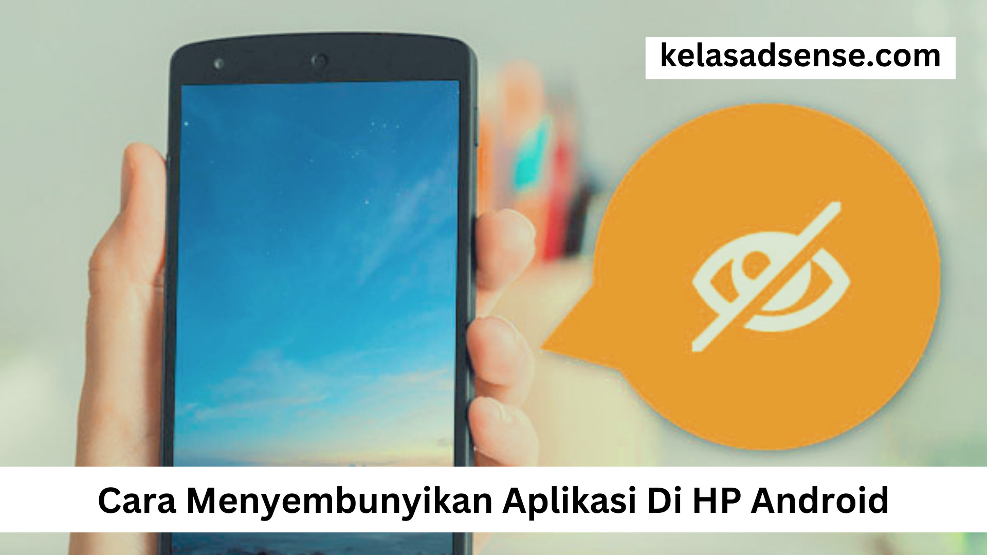 Cara Menyembunyikan Aplikasi Di HP Android